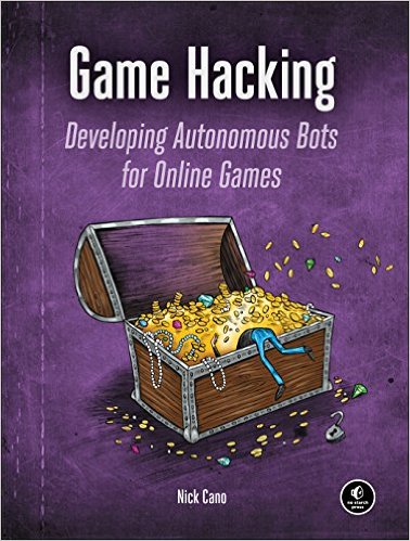 Game Hacking developing autonomous bots for online games book nick cano